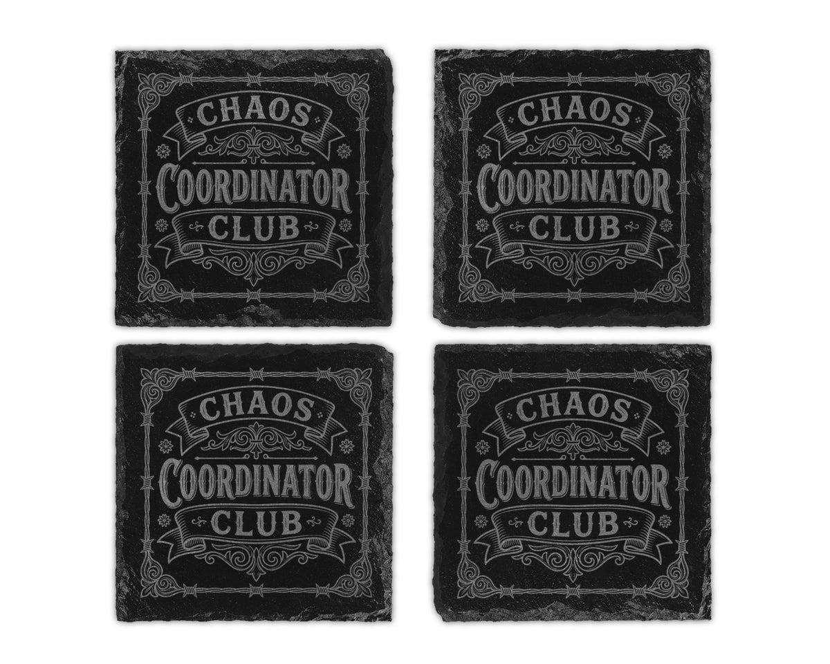 Four slate coasters with "Chaos Coordinator Club" text and decorative borders.