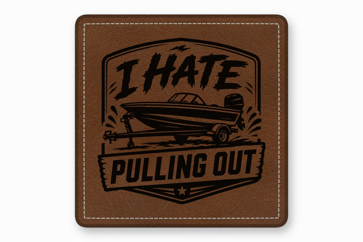 Brown square leather patch with white stitched border, featuring a boat graphic and text that reads I HATE PULLING OUT.