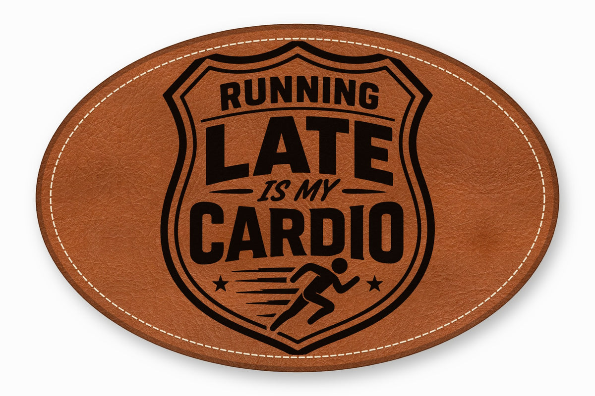 Oval brown leather patch with white stitching featuring a black shield design and text reading Running Late Is My Cardio.