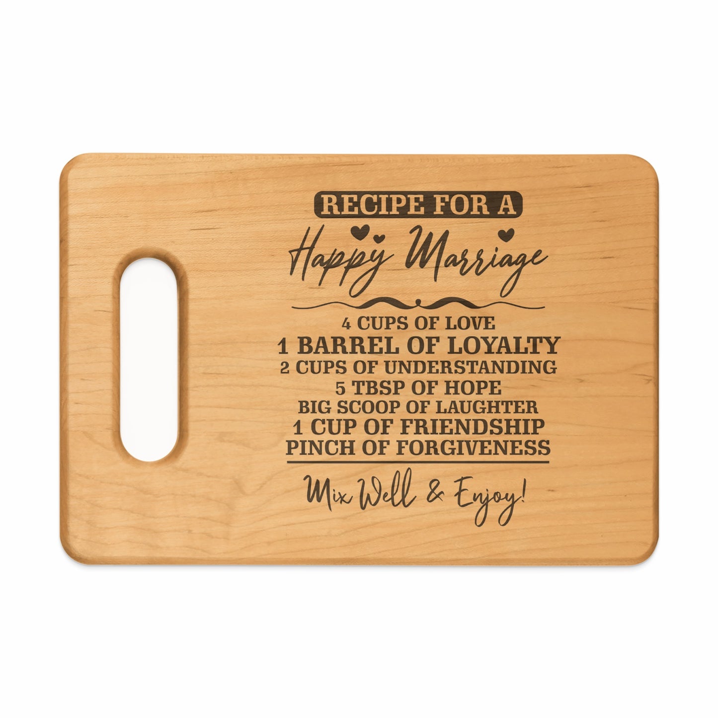 Wooden cutting board with "Recipe for a Happy Marriage" engraved.