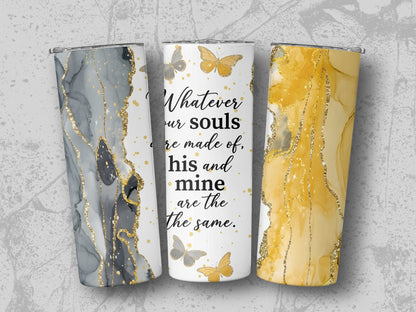 Three tumblers with marbled designs and quote: "Whatever our souls are made of, his and mine are the same."