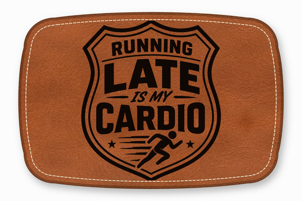 Brown leather patch with white stitched border and black shield emblem reading Running Late Is My Cardio.