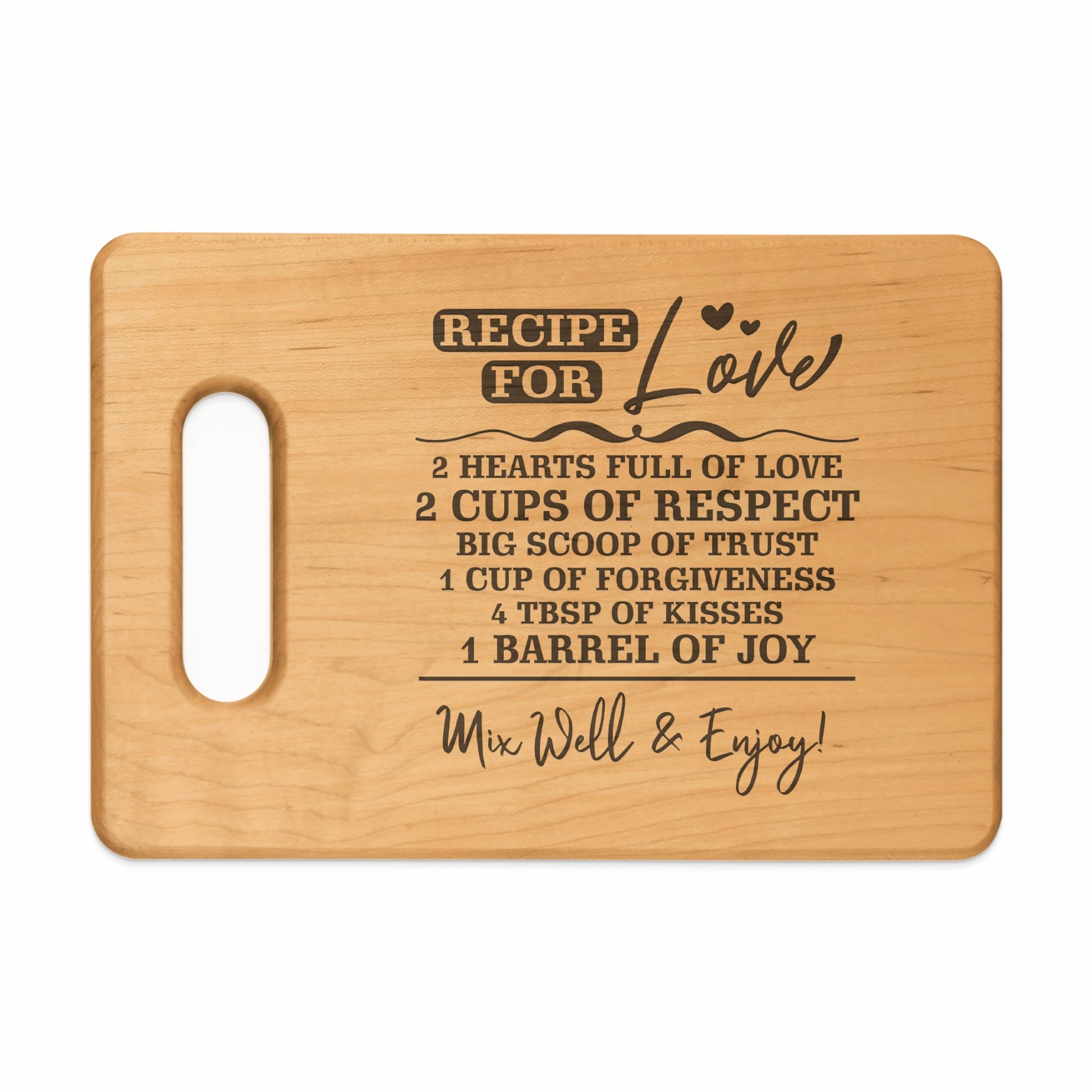 Wooden cutting board with engraved recipe for love text and "Mix Well & Enjoy!"