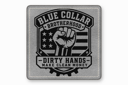 Gray square leather patch with white border stitching and a black debossed graphic featuring a raised fist, American flag motif, and the text BLUE COLLAR BROTHERHOOD DIRTY HANDS MAKE CLEAN MONEY.