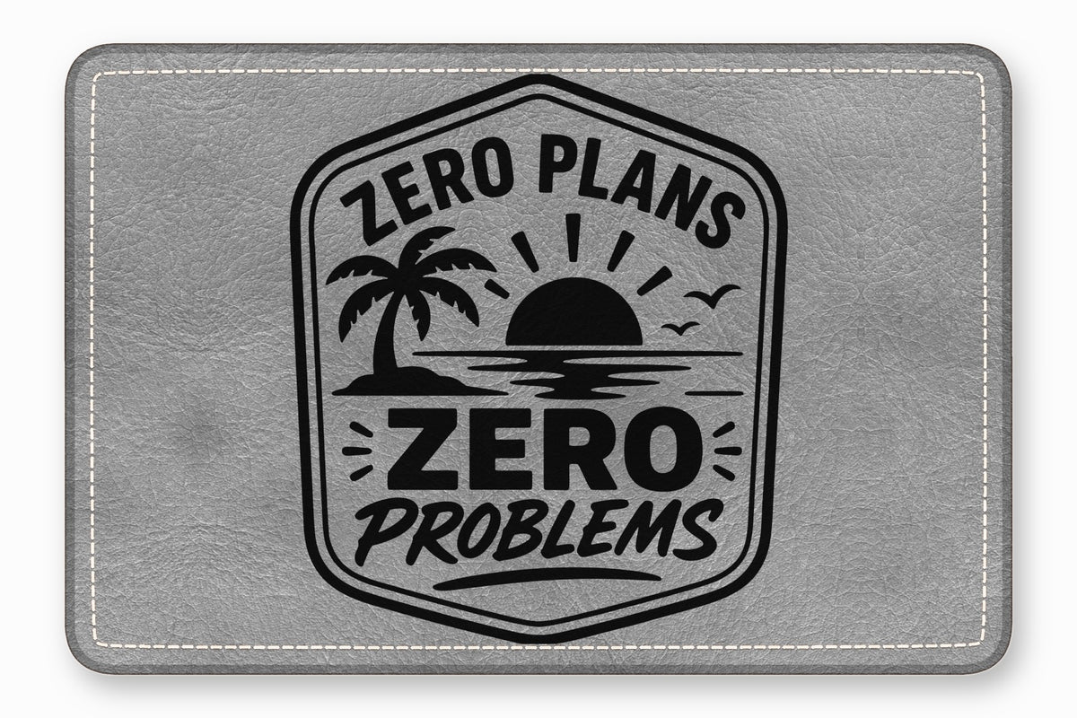 Gray faux-leather patch with stitched border, stamped with a tropical sunset emblem and the text Zero Plans Zero Problems.