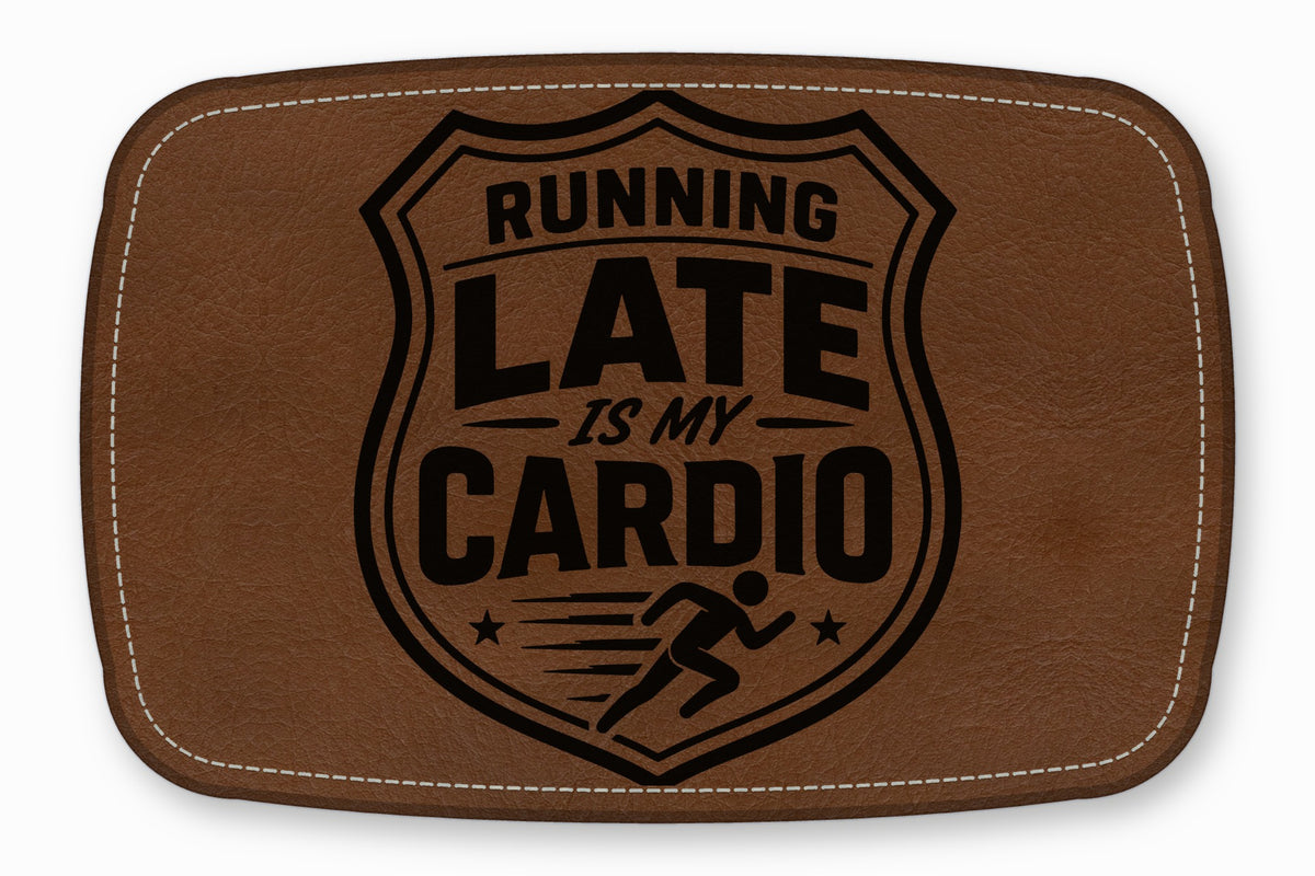 Brown leather patch with rounded corners, white stitching, and a shield graphic featuring the text Running Late Is My Cardio.