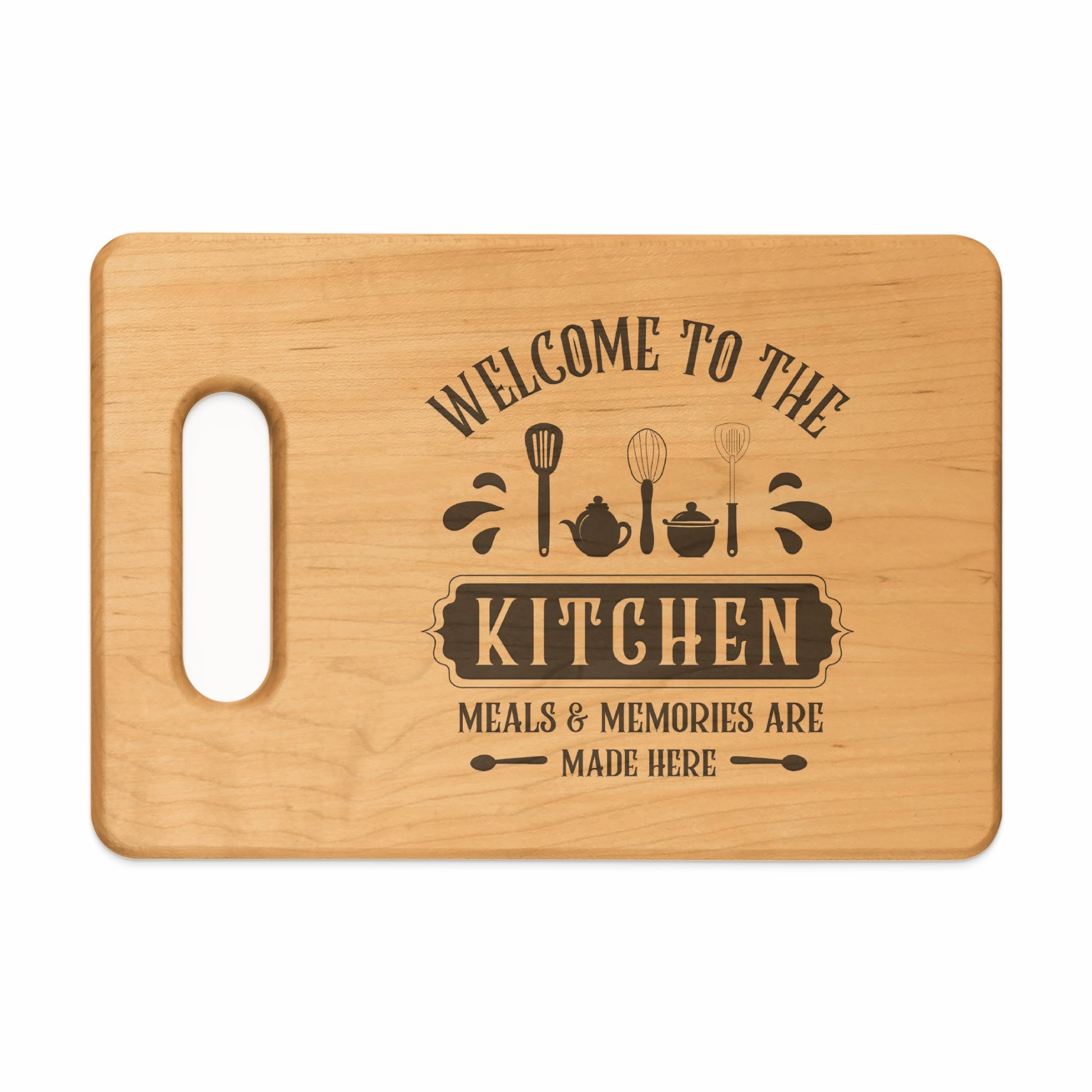 Wooden cutting board with "Welcome to the Kitchen Meals & Memories are Made Here" text.