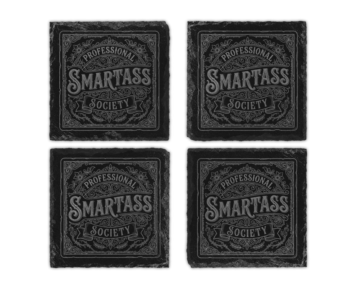 Four square black slate coasters with "PROFESSIONAL SMARTASS SOCIETY" etched design.