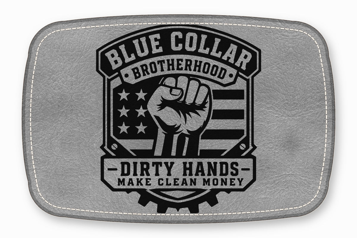 Gray leather patch with white stitched border, featuring a raised black design of a raised fist, American flag, and text reading Blue Collar Brotherhood and Dirty Hands Make Clean Money.