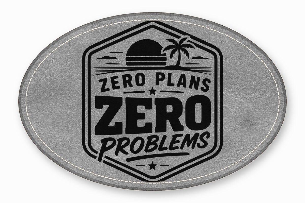 Oval gray leather patch featuring a black badge, palm tree graphic, and text reading Zero Plans Zero Problems.