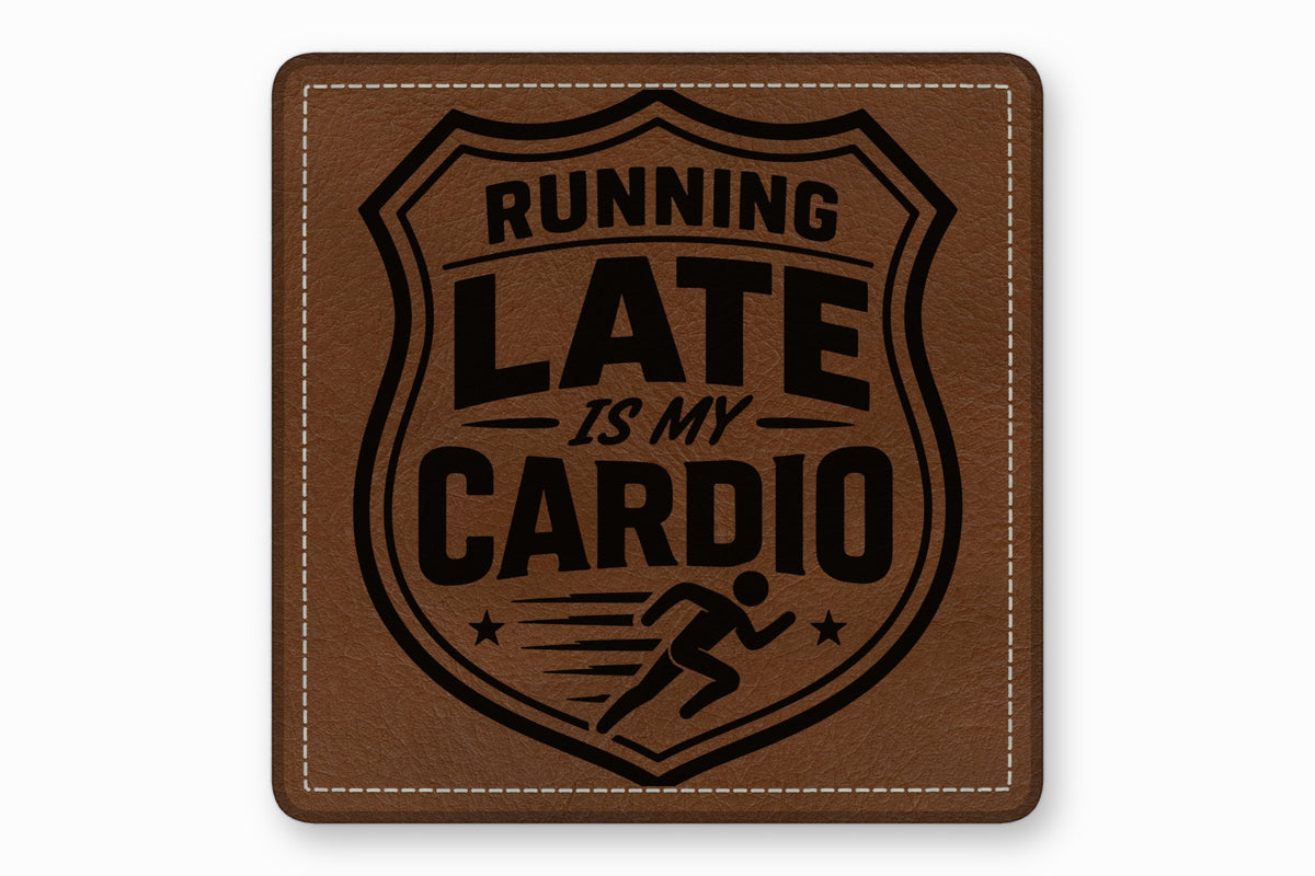 Brown leather patch featuring a black shield emblem and the text Running late is my cardio.