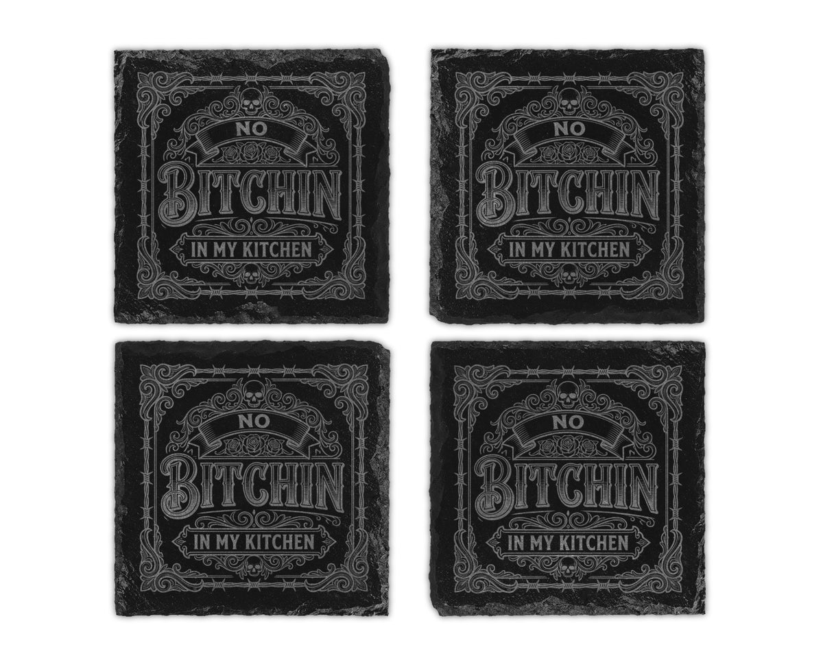 Four slate coasters engraved with "NO BITCHIN IN MY KITCHEN" design.