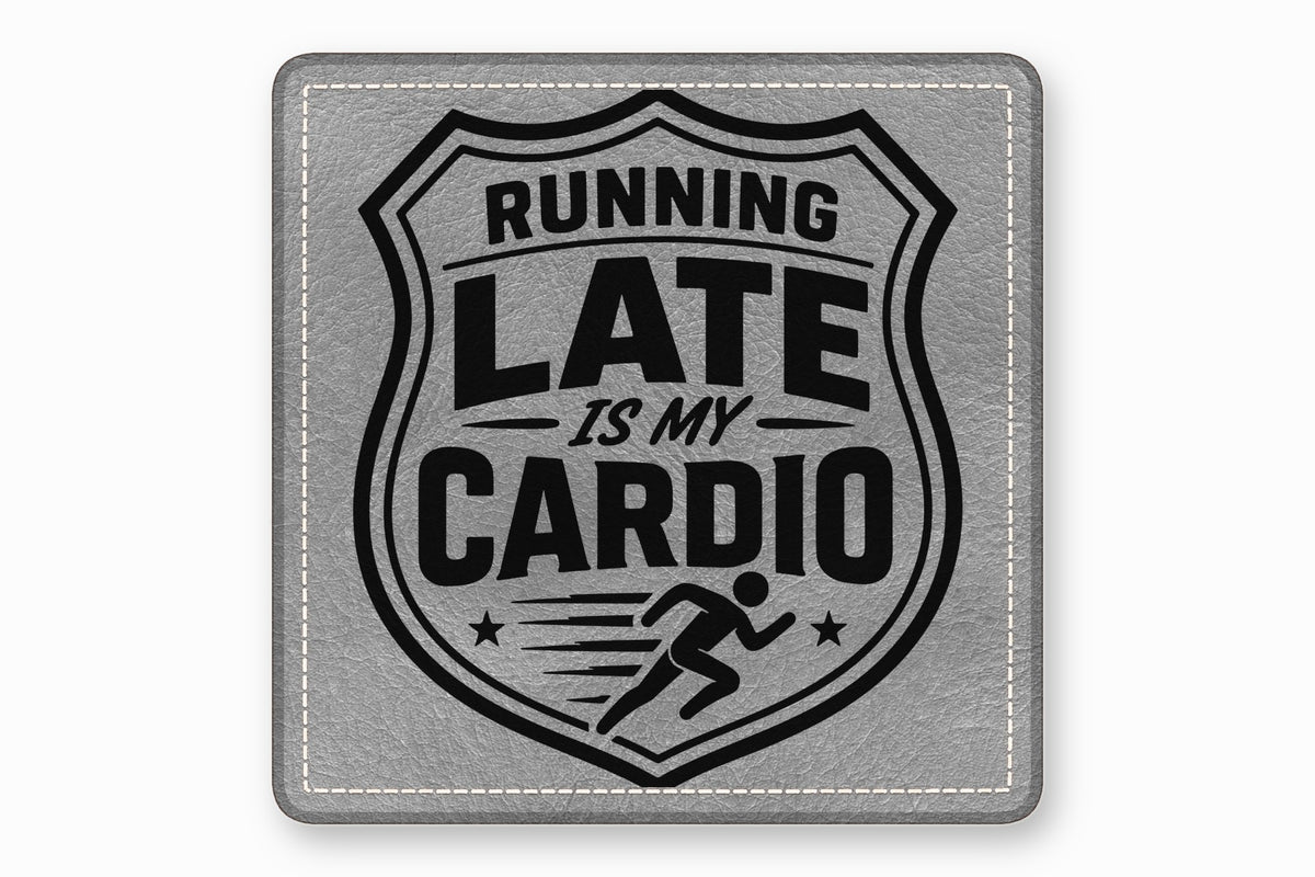 Grey square leather patch with stitched edges, featuring the text Running Late Is My Cardio inside a shield emblem with a running figure.