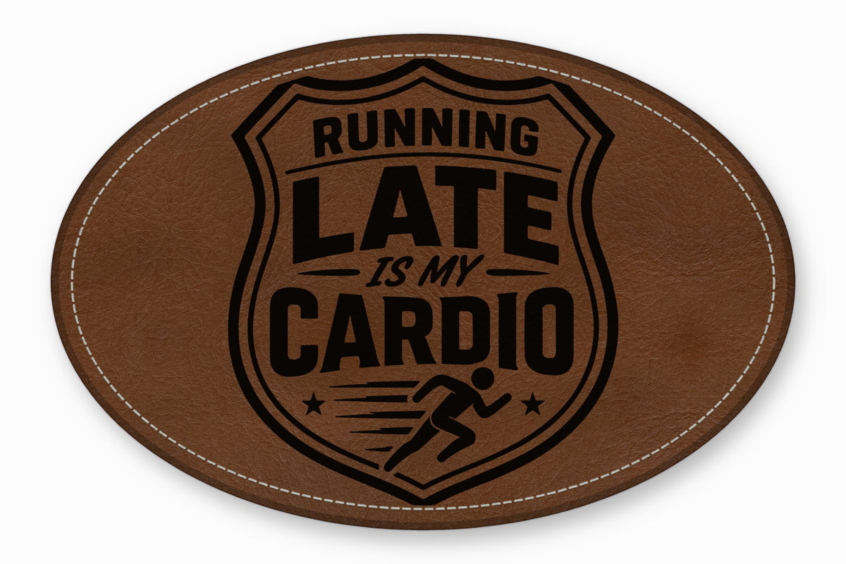 An oval brown leather patch featuring a shield design with the text RUNNING LATE IS MY CARDIO.