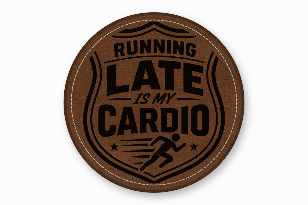 A round brown leather patch with white stitched edges features the text RUNNING LATE IS MY CARDIO and a runner graphic.