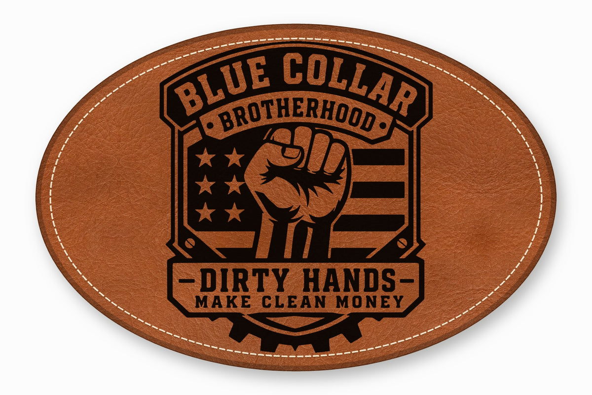 An oval brown leather patch with white stitching featuring an embossed black design of a raised fist, an American flag, and the text Blue Collar Brotherhood Dirty Hands Make Clean Money.