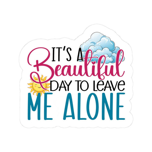 ColorFlow | It's a Beautiful Day to Leave Me Alone Sticker | Funny Introvert Sticker | Aesthetic Laptop Water Bottle Decal