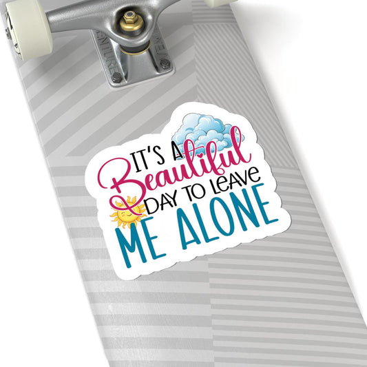 ColorFlow | It's a Beautiful Day to Leave Me Alone Sticker | Funny Introvert Sticker | Aesthetic Laptop Water Bottle Decal