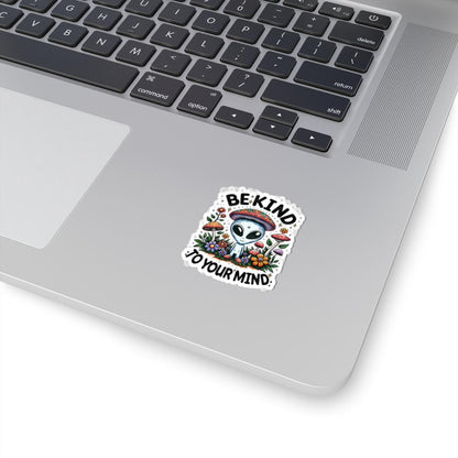 Be Kind To Your Mind Sticker: Alien Mushroom, Psychedelic Boho Vinyl Decal