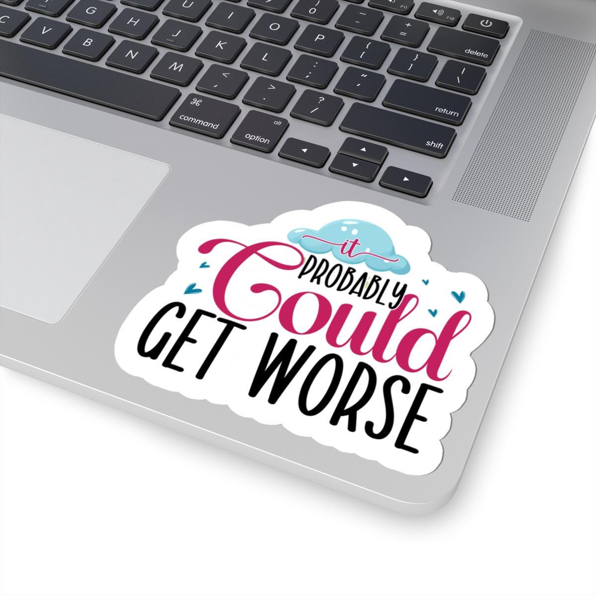 Funny Sarcastic Quote Sticker: Waterproof Vinyl Decal for Laptop, Water Bottle