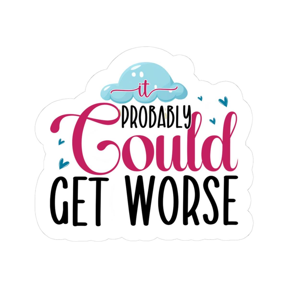 Funny Sarcastic Quote Sticker: Waterproof Vinyl Decal for Laptop, Water Bottle