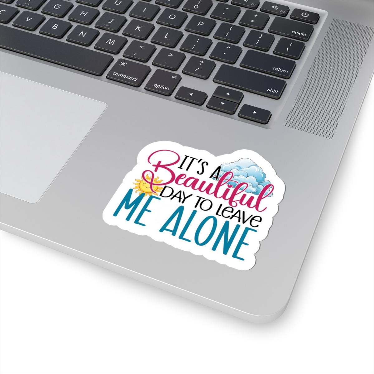 ColorFlow | It's a Beautiful Day to Leave Me Alone Sticker | Funny Introvert Sticker | Aesthetic Laptop Water Bottle Decal