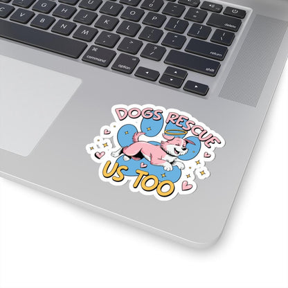 ColorFlow | Dogs Rescue Us Too Vinyl Sticker | Waterproof Art Sticker | Rescue Dog Decal | Sticker Pack | Cute Dog Stickers