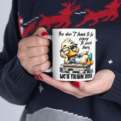 ColorFlow | Funny Work Mug You Dont Have to Be Crazy to Work Here Well Train You | 15 oz Coffee Cup Office Humor Gift