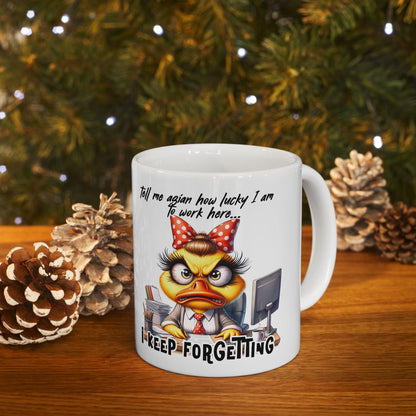 ColorFlow | Funny Office Mug Tell Me Again How Lucky I Am to Work Here I Keep Forgetting | 15 oz Coffee Cup Gift