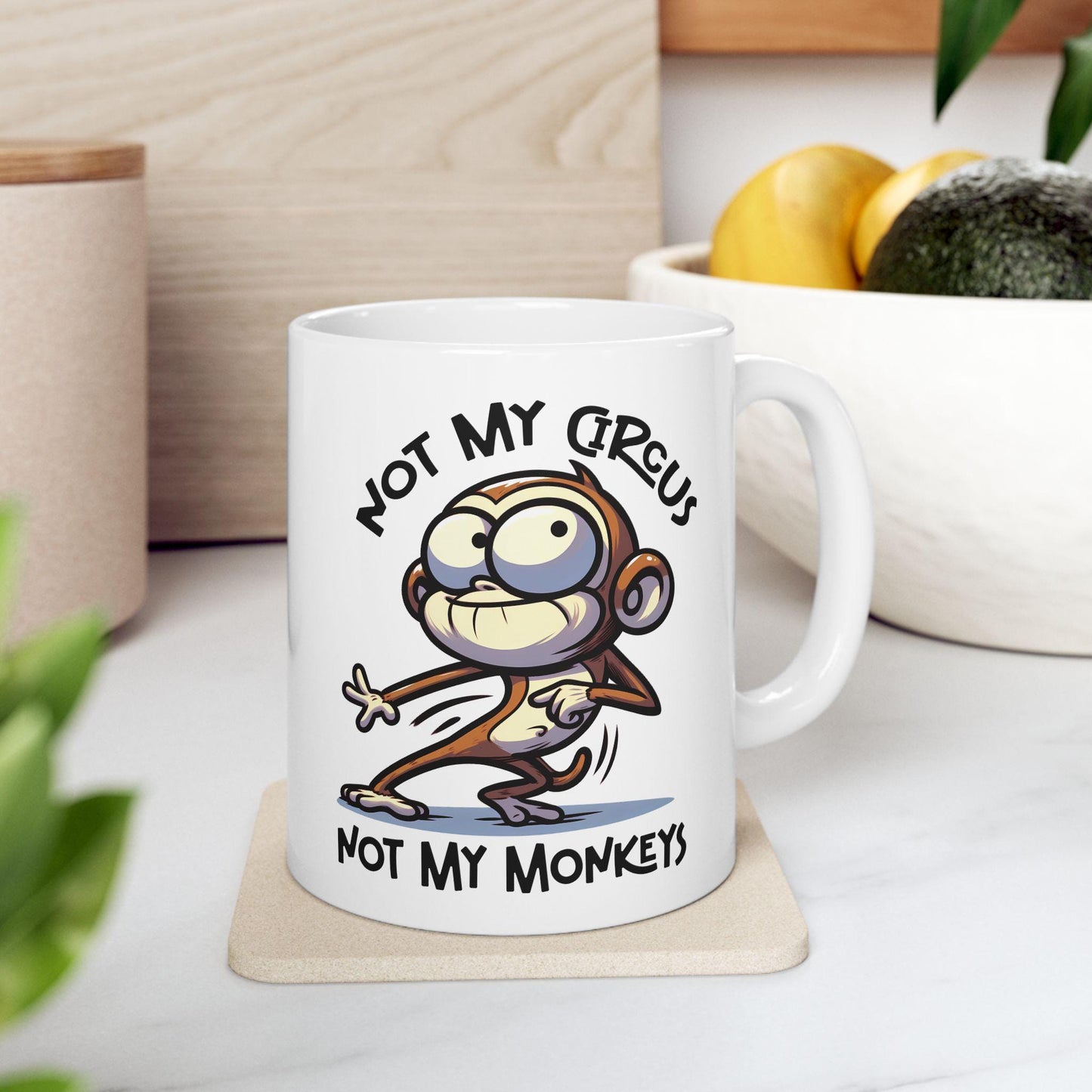 Funny Monkey Coffee Mug | Not My Circus, Novelty Humor Cup