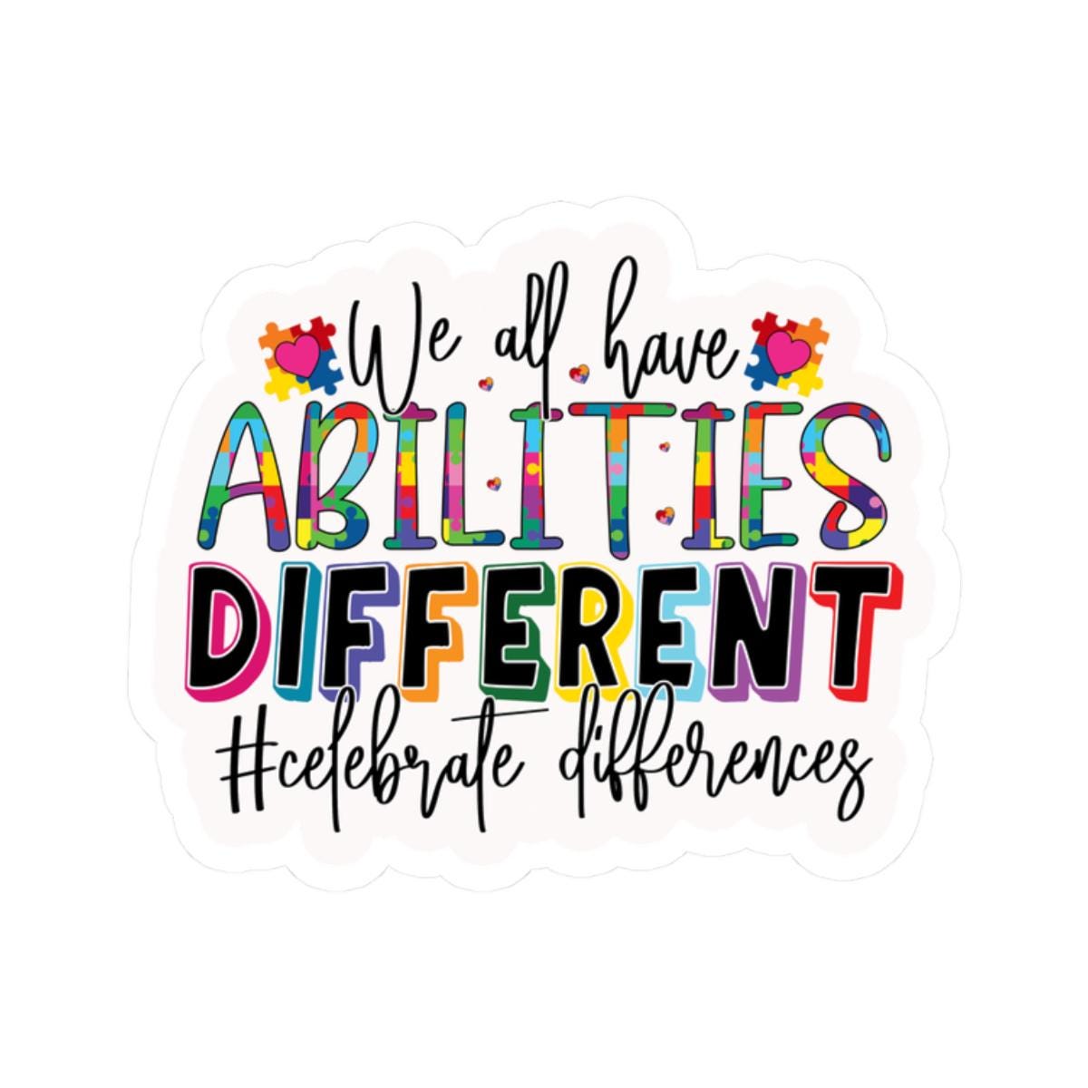 ColorFlow | We All Have Abilities Celebrate Differences Vinyl Sticker | Inclusive Puzzle Piece Positivity Design