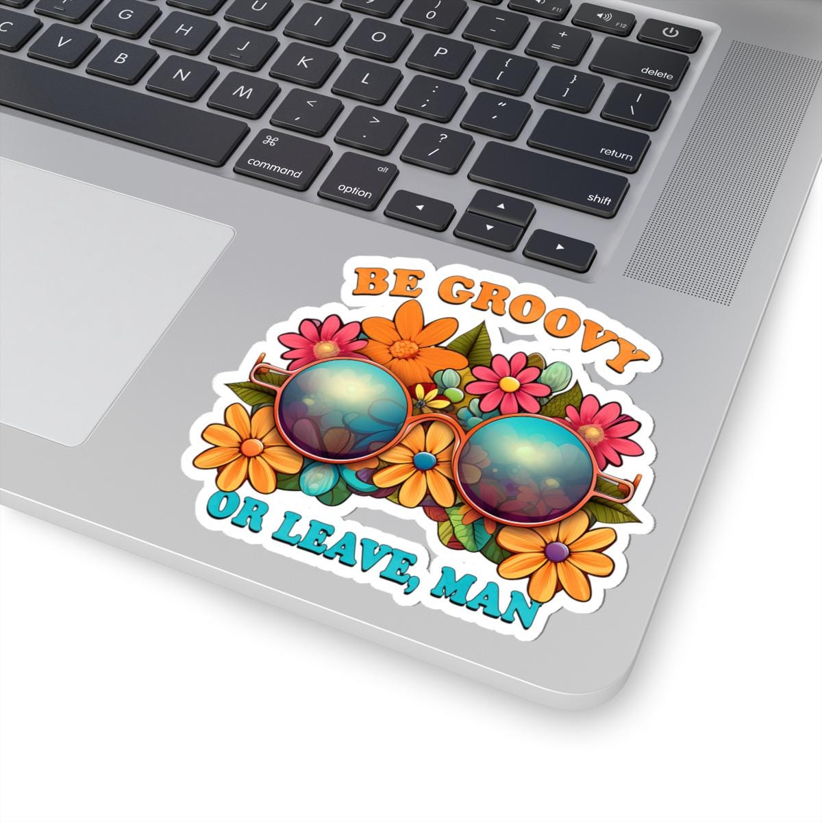 ColorFlow | Be Groovy Or Leave Man Retro Sunglasses Floral Hippie Attitude Art Vinyl Sticker