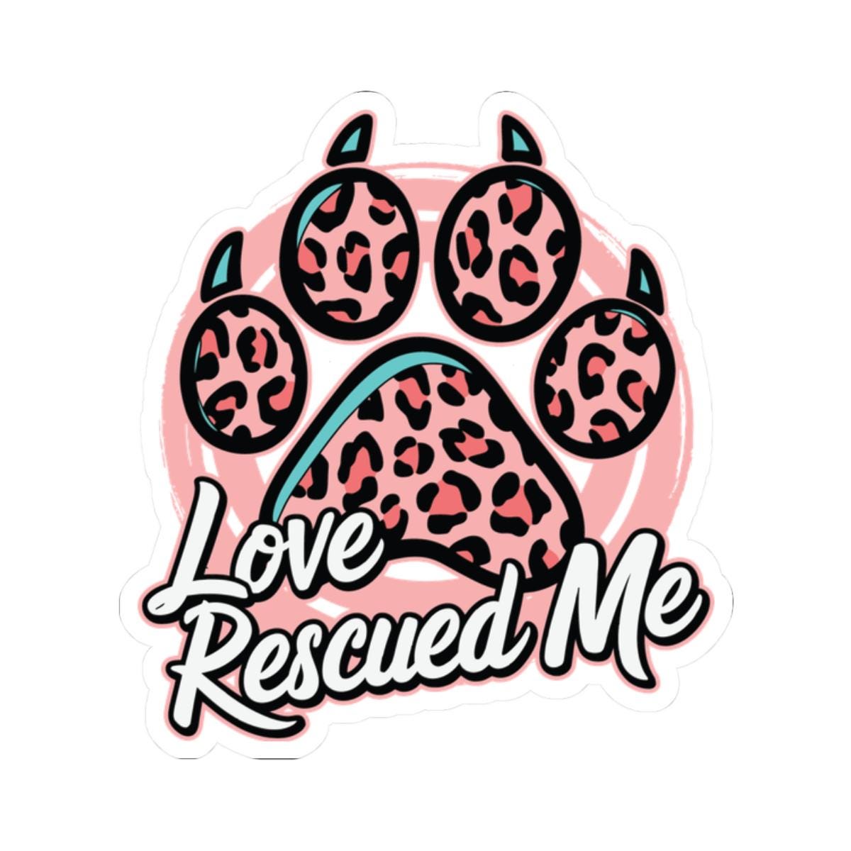 Love Rescued Me Paw Print Sticker | Animal Rescue Decal (Waterproof Vinyl)