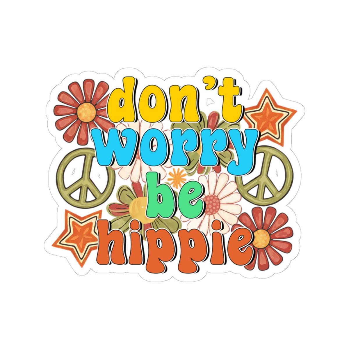 Don't Worry Be Hippie  Retro Floral Peace Sticker | Groovy 70s Vinyl Decal