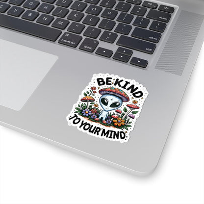 ColorFlow | Be Kind To Your Mind Sticker | Cute Alien Mushroom Hippie Vinyl Waterproof Decal | Psychedelic Boho Mental Health Art