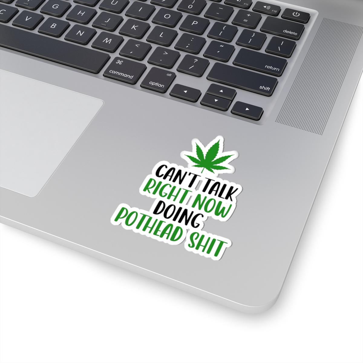 ColorFlow | Right Now Pothead Shit Waterproof Weed Sticker Funny 420 Stoner Vinyl Decal with Marijuana Leaf for Laptop Flask