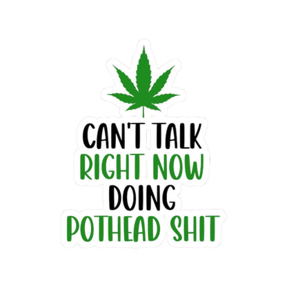 ColorFlow | Right Now Pothead Shit Waterproof Weed Sticker Funny 420 Stoner Vinyl Decal with Marijuana Leaf for Laptop Flask