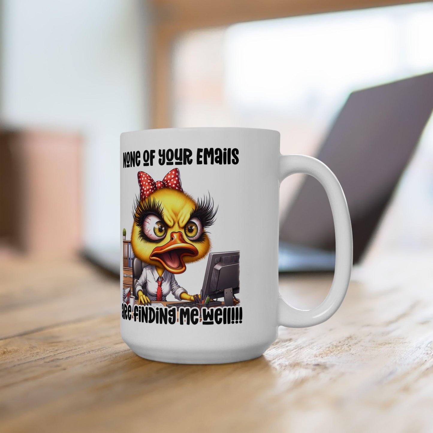 Funny Office Mug | Sarcastic Duck "None of Your Emails" 15 oz Coffee Cup