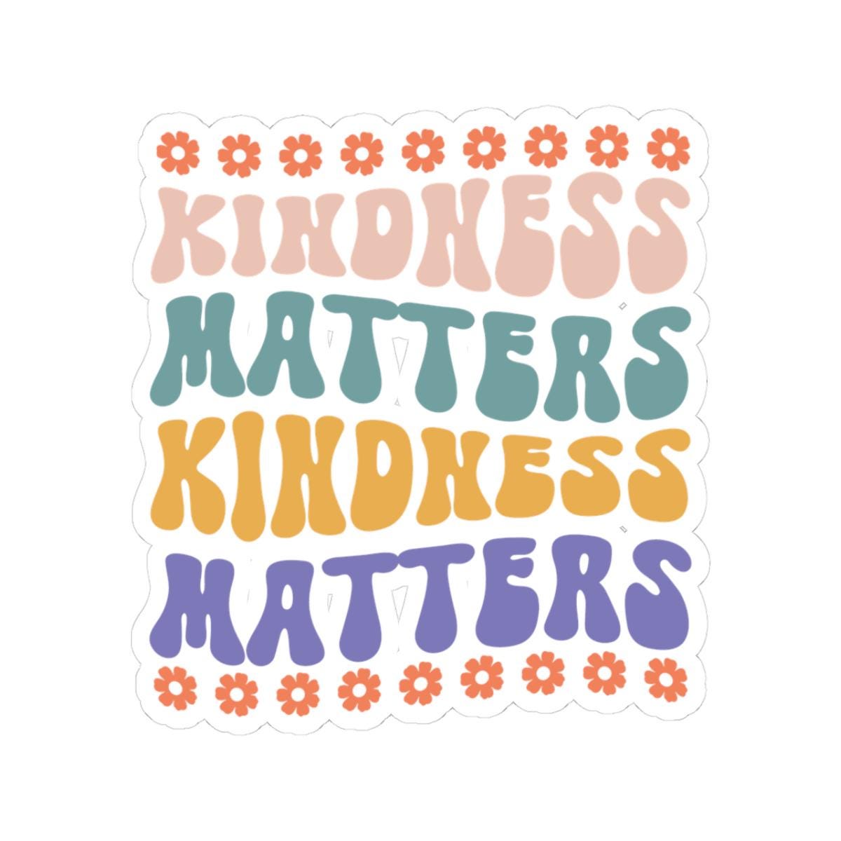 Kindness Matters Stickers | Inspirational Laptop Decals, Positive Vibe Flower Stickers