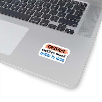 Caution Creative Mind Vinyl Sticker | Funny Work Quote, Waterproof Glossy or Matte