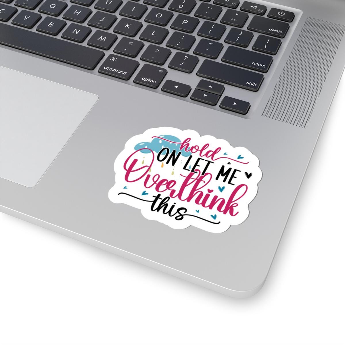 ColorFlow | Hold On Let Me Overthink This Sticker | Funny Anxiety Sticker | Sarcastic Vinyl Decal for Laptop, Water Bottle, Journals