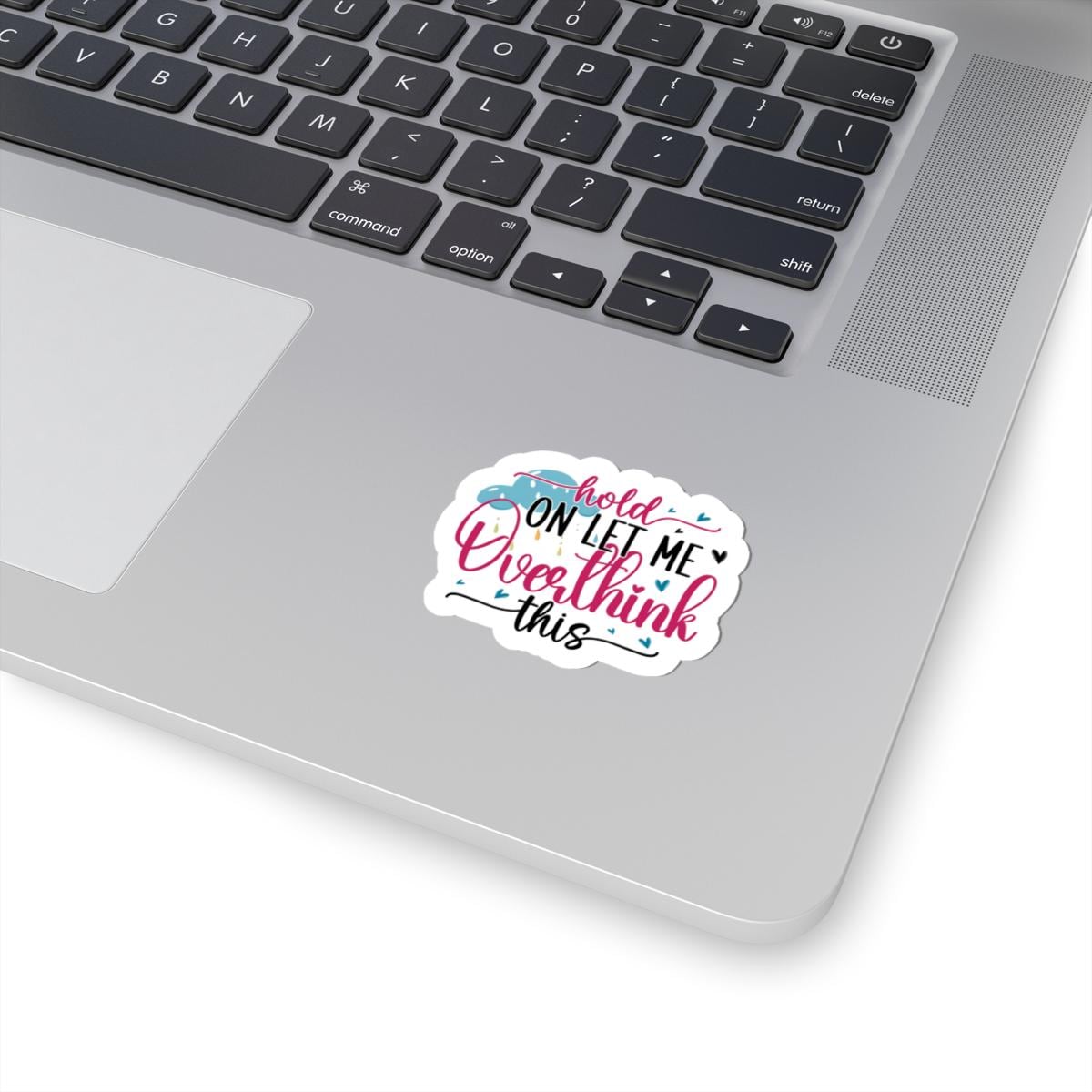 ColorFlow | Hold On Let Me Overthink This Sticker | Funny Anxiety Sticker | Sarcastic Vinyl Decal for Laptop, Water Bottle, Journals