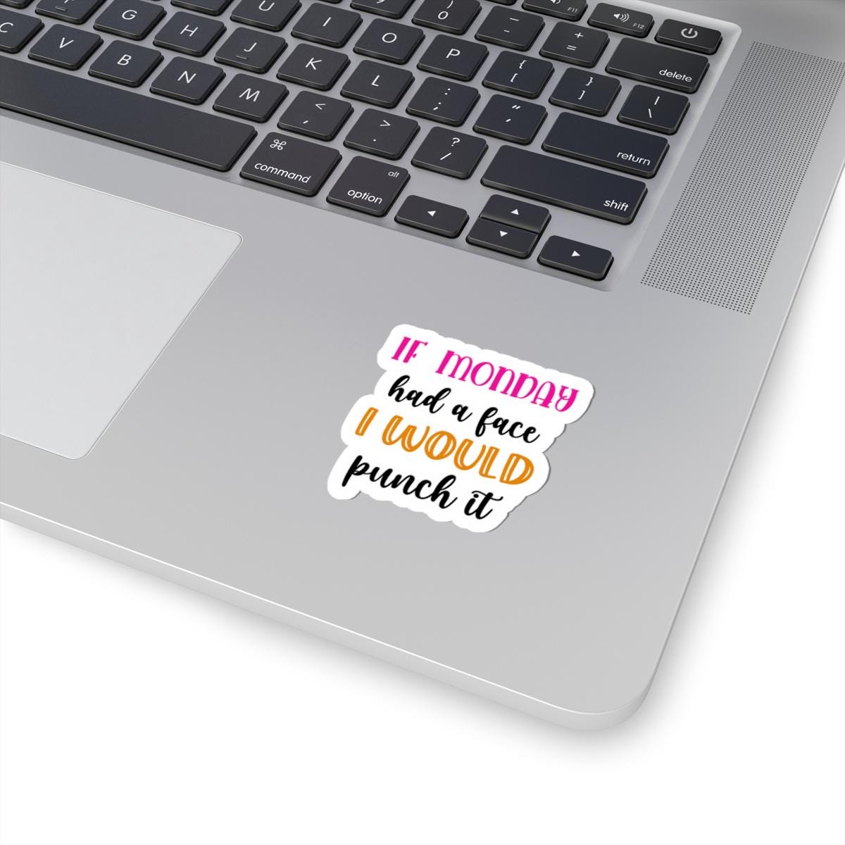 If Monday Had a Face Funny Vinyl Sticker | Waterproof Quote (Matte/Glossy)