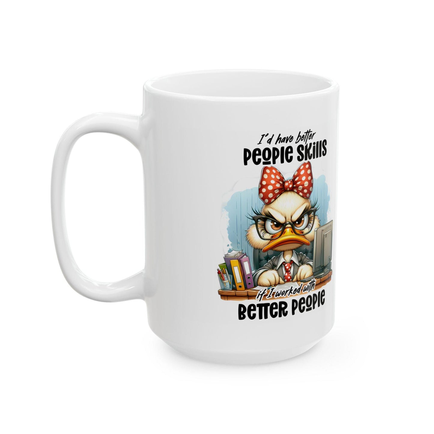 Funny Office Mug | Sarcastic Duck, 15 oz Ceramic Coffee Cup