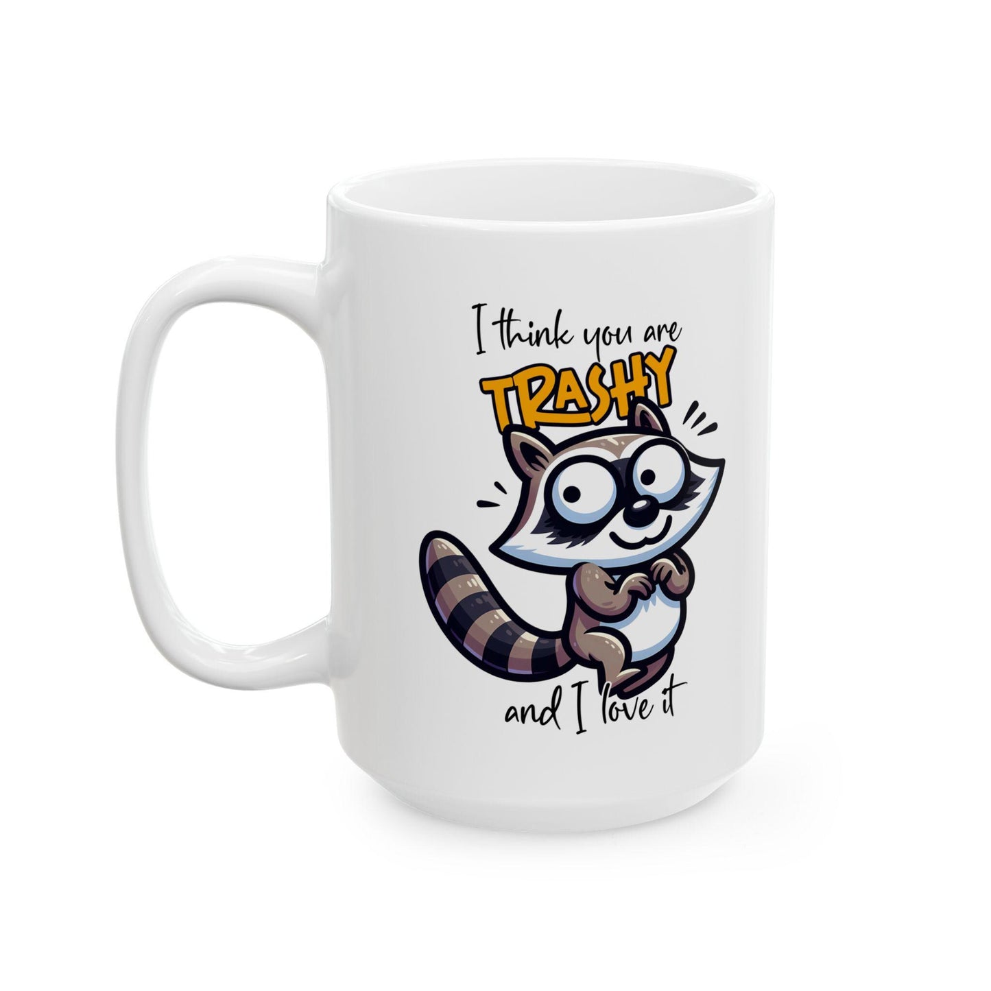 Raccoon Mug | Funny Trashy Animal Coffee Cup, 15oz Ceramic (Dishwasher Safe)